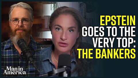 The Epstein Ring Goes to the VERY TOP: the Banking Elite | Man in America