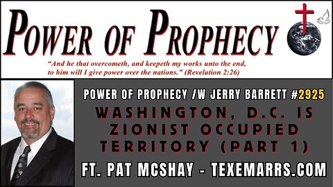 Power of Prophecy #2925 /w Jerry Barrett - Washington, D.C. is Zionist Occupied Territory (Part 1)