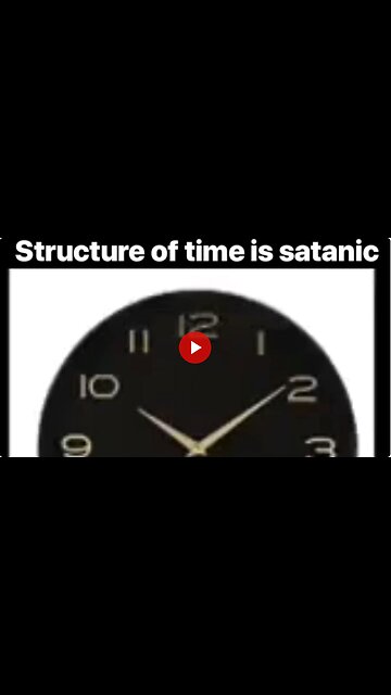 The structure of time is Satanic - here is proof