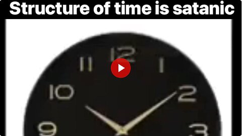 The structure of time is Satanic - here is proof