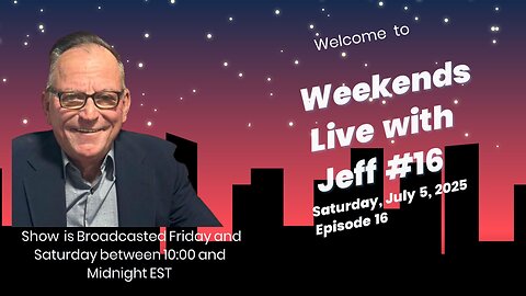 Weekends Live with Jeff #16