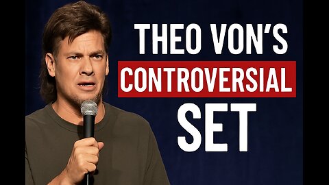 Theo Von's Controversial Set