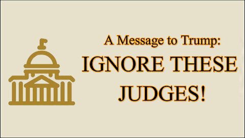 To Pres Trump: STOP LISTENING TO PUNY NOBODY JUDGES!