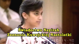 Świadectwo Nayirah - zeznania kuwejckiej nastolatki
