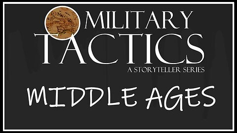 Tactics – Episode 12: Middle Ages