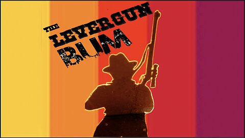 The Levergun Bum Presents: An Introduction to the Levergun Bum
