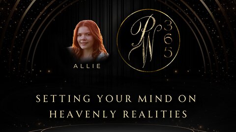 Setting your mind on heavenly realities