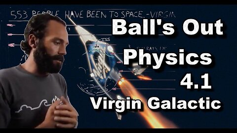 Balls out physics episode 4 .1 - Virgin galactic telecom thermal radiation
