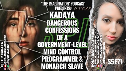 S5E71 | Kadaya - Dangerous Confessions of a Government-Level Mind Control Programmer & MONARCH Slave