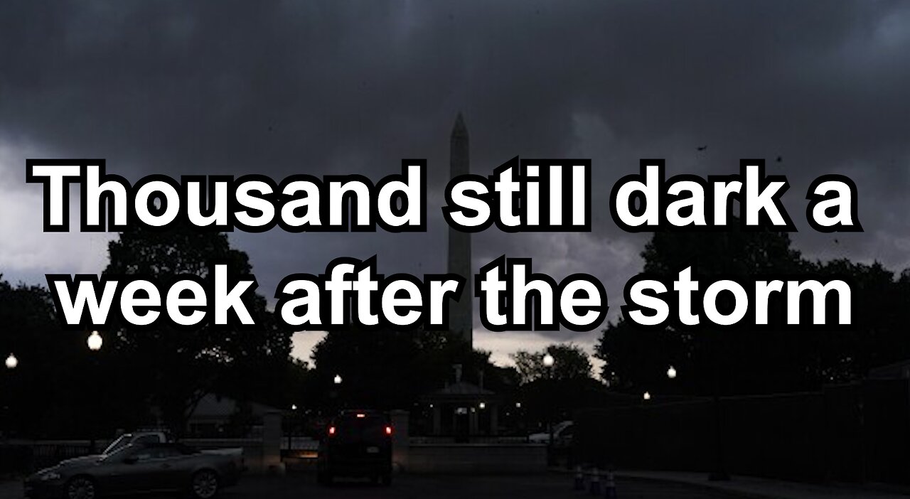 Thousand still dark a week after the storm