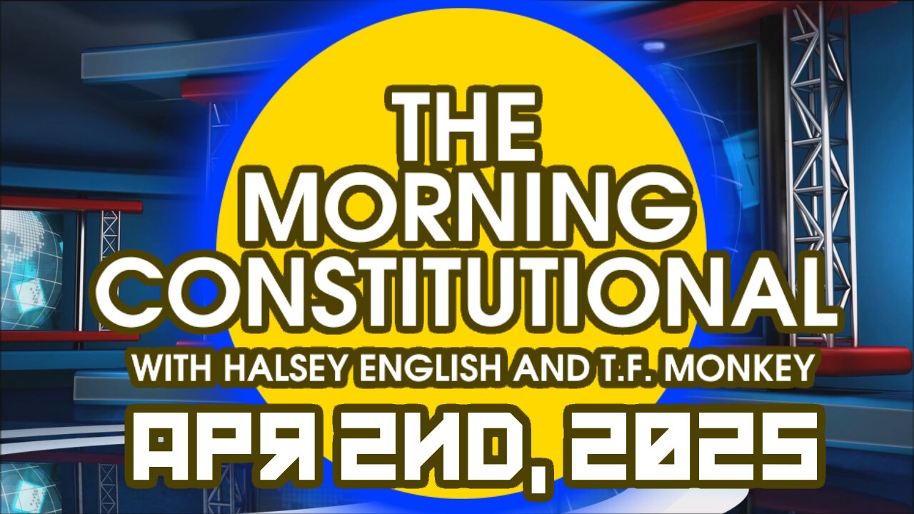 The Morning Constitutional: April 2nd, 2025