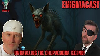 Unraveling the Chupacabra Legend! #EnigmaCast 81