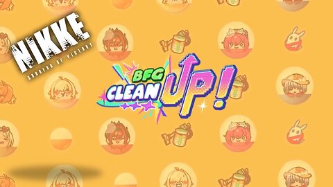 【NIKKE】BFG Clean Up! & Chapter 35 Campaign Part 1 7/30/2025