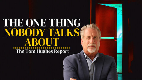 This is the One Thing Nobody Talks About | The Tom Hughes Report