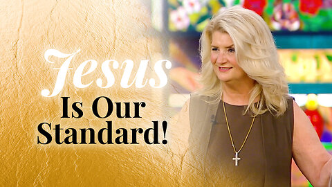 Jesus Is Our Standard!