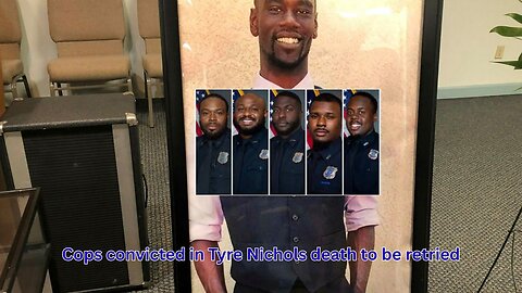 Memphis cops convicted in the death of Tyre Nichols ordered to be retried