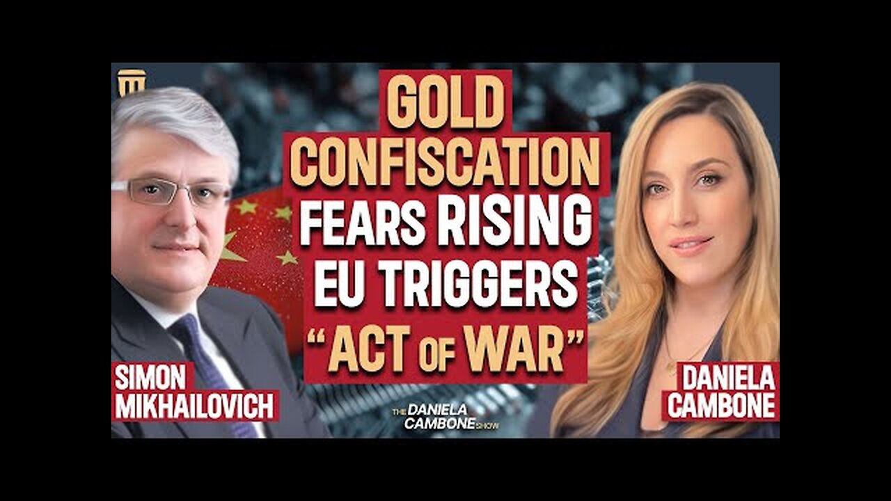 Gold Confiscation Risk Explodes; EU Seizes Chinese Chip Giant, Mikhailovich Says it’s Act of War