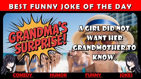 🤣 BEST JOKES OF THE DAY - She did not want her grandmother to know