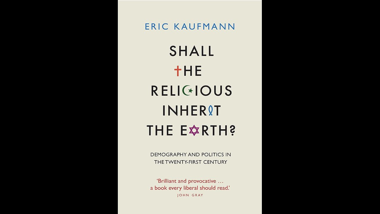 Shall the Religious Inherit the Earth: Demographics and Politics with Professor Eric Kaufman. (2021)