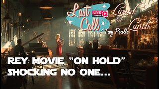 Liquid Lunch – Ray Movie “On Hold” … Again!