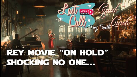Liquid Lunch – Ray Movie “On Hold” … Again!