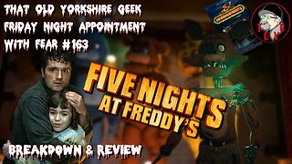 TOYG! Friday Night Appointment With Fear #163 - Five Nights at Freddy's (2023) Breakdown & Review