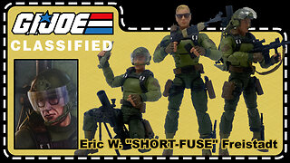 Eric W. "Short-Fuse" Freistadt - G.I. Joe Classified 181 - Unboxing & Review