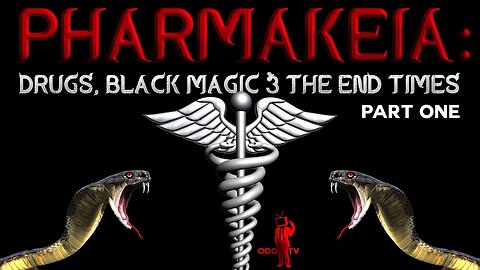 [Jan 23, 2021] Pharmakeia Drugs, Black Magic & the End Times Part One [ODD TV]