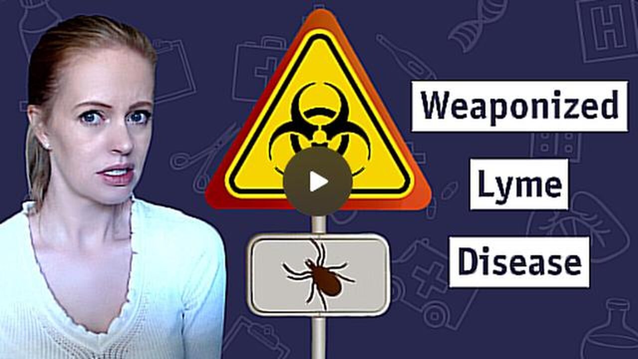 How Lyme Disease was Weaponized (Dr. Sam Bailey)