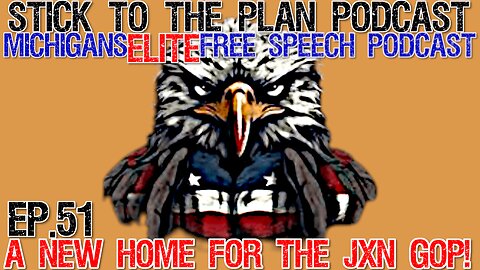 STICK TO THE PLAN PODCAST EP.51-A NEW HOME FOR THE JXN GOP!
