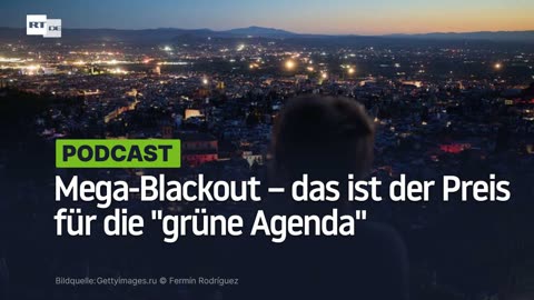 Mega-Blackout – das ist der Preis für die "grüne Agenda"