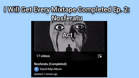 I Will Get Every Mixtape Completed Ep. 2: Nosferatu