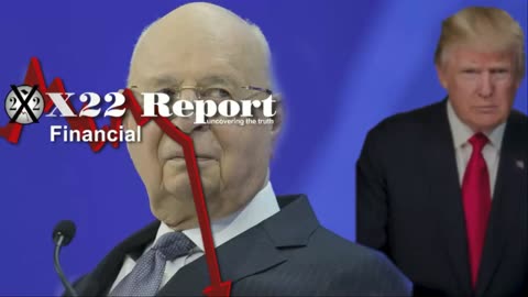 X22 Report: Klaus Schwab Pushes Great Reset,Panic,Trump’s Economy About To Soar.......