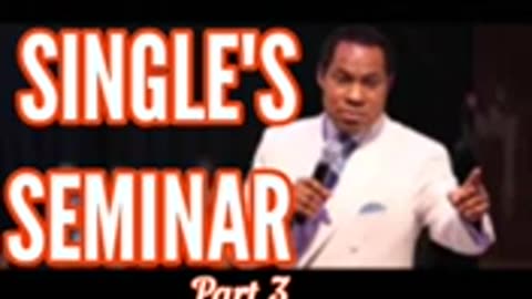 Singles Seminar (Part 3) – Pastor Chris Oyakhilome