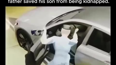 The instinct and intelligence of this father saved his son from being kidnapped.