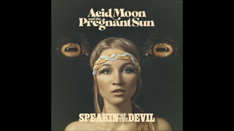 Israeli rock - Acid Moon and the Pregnant Sun - Speakin' Of The Devil (2020) IL