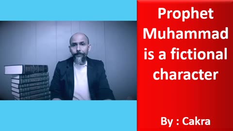Prophet Muhammad is a fictional character #Part-3