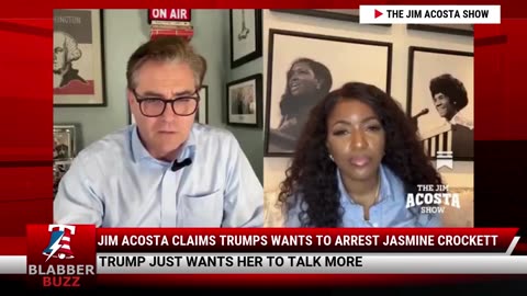 Jim Acosta Claims Trumps Wants To Arrest Jasmine Crockett