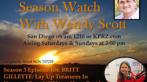 Season 3 Episode 104: BRITT GILLETTE: Lay Up Treasures In Heaven, There Will Your Heart Be Also