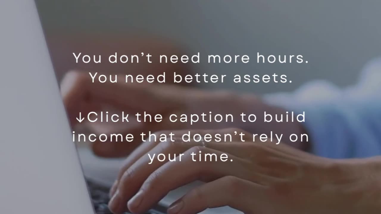 You Don’t Need More Hours. You Need Better Assets.