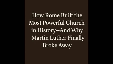How Rome Built a Powerhouse Church — and Why Martin Luther Finally Broke Away