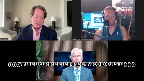 Vaccines: Mythology, Ideology & Reality | Dr. Peter McCullough & John Leake | The Ripple Effect #551