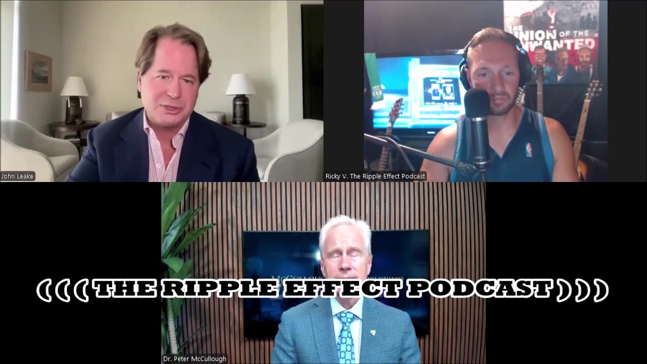 Vaccines: Mythology, Ideology & Reality | Dr. Peter McCullough & John Leake | The Ripple Effect #551