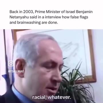 Netanyahu back in 2003 explained how easy it is to brainwash people and commit false flags…