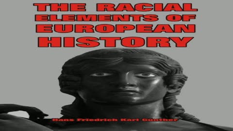 The Racial Elements of European History by Hans F. K. Günther [AUDIOBOOK, PART 2/4]