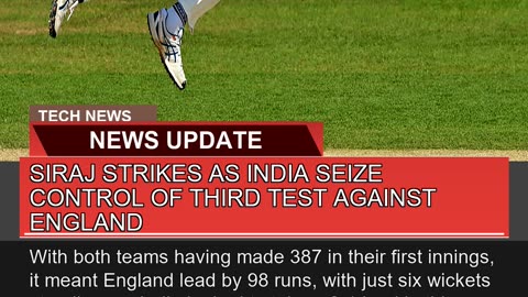 Siraj Strikes as India Seize Control of Third Test