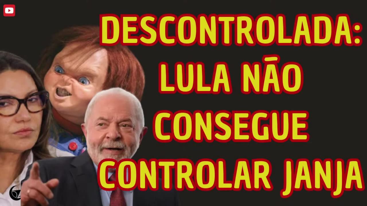 DESCONTROLADA- LULA NÃO CONSEGUE CONTROLAR JANJA