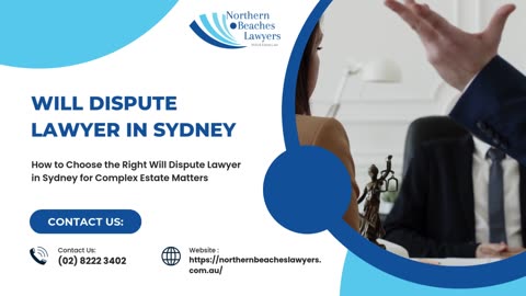 How to Choose the Right Will Dispute Lawyer in Sydney for Complex Estate Matters