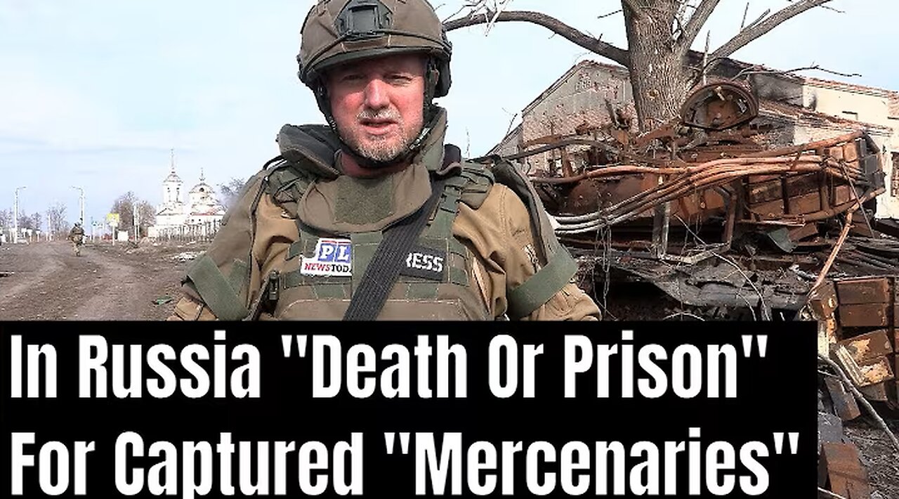 Russia: “Death or Prison” for Foreign Mercenaries on the Frontline