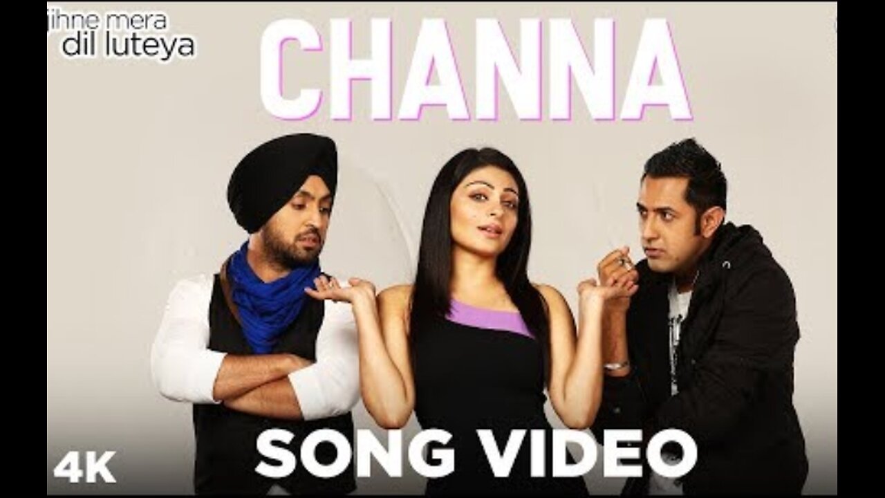 Channa Song Video- Jihne Mera Dil Luteya | Gippy Grewal, Neeru Bajwa & Diljit Dosanjh